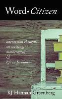 Kj Hannah Greenberg - Word Citizen: Uncommon Thoughts on Writing, Motherhood, and Life in Jerusalem, Häftad