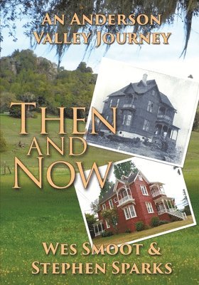 Then and Now: An Anderson Valley Journey 1