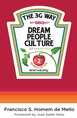 Francisco Souza Homem De Mello - The 3G Way: An introduction to the management style of the trio who's taken over some of the most important icons of American capitalism., Häftad