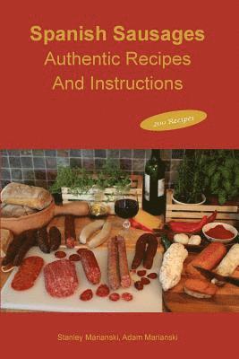 bokomslag Spanish Sausages Authentic Recipes and Instructions