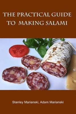 bokomslag The Practical Guide to Making Salami