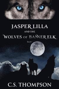 bokomslag Jasper Lilla and the Wolves of Banner Elk