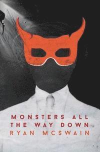 bokomslag Monsters All the Way Down