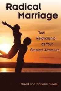 bokomslag Radical Marriage: Your Relationship as Your Greatest Adventure