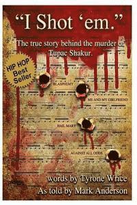 Mark Anderson, Tyrone Wrice - I Shot'em, Häftad