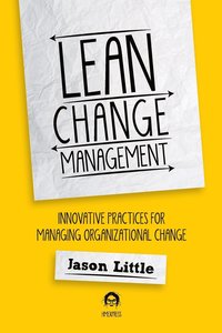bokomslag Lean Change Management: Innovative Practices For Managing Organizational Change