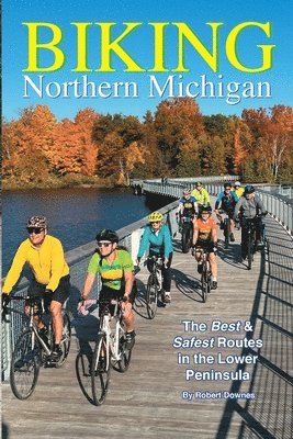 bokomslag Biking Northern Michigan - The Best & Safest Routes in the Lower Peninsula