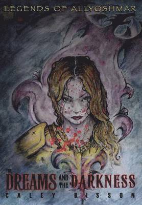 Caley Bisson - Legends of Allyoshmar, Inbunden