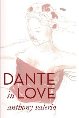 Anthony Valerio - Dante in Love, Häftad