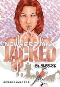 bokomslag Nowhere Man: Jacked Up, Book One