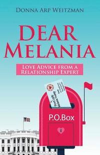 bokomslag Dear Melania: Love Advice from a Relationship Expert