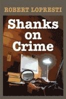 Robert Lopresti - Shanks on Crime, Häftad