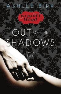 bokomslag The Moments We Stand: Out of the Shadows: Book 2