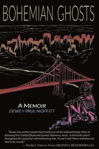 Dewey Paul Moffitt - Bohemian Ghosts: A Memoir, Häftad