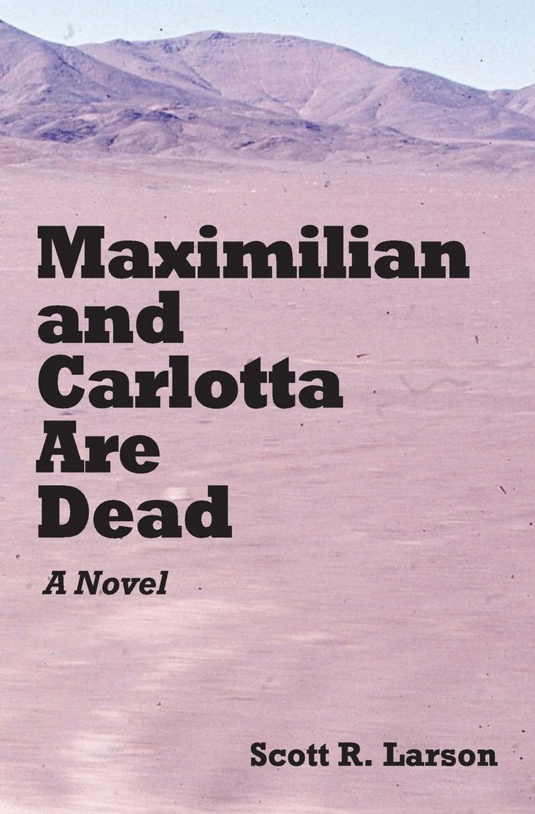 Maximilian and Carlotta Are Dead 1