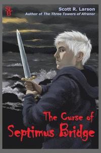 bokomslag The Curse of Septimus Bridge