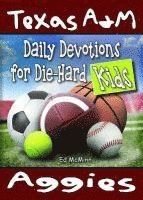 bokomslag Daily Devotions for Die-Hard Kids Texas A&M Aggies