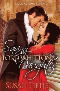 bokomslag Saving Lord Whitton's Daughter: A Regency Romance Novel