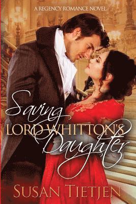 Saving Lord Whitton's Daughter: A Regency Romance Novel 1