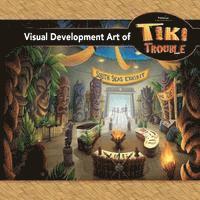 bokomslag Visual Development Art of Tiki Trouble