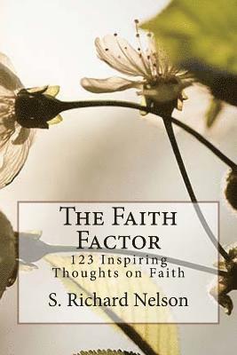 bokomslag The Faith Factor: 123 Inspiring Thoughts on Faith