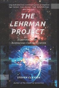 bokomslag The Lehrman Project: Experiments in Subconscious Communication