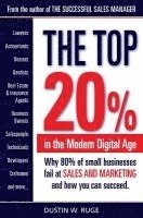 bokomslag The Top 20%: Why 80% of small businesses fail at SALES & MARKETING and how you can succeed