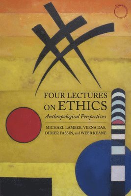 bokomslag Four Lectures on Ethics  Anthropological Perspectives