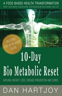 bokomslag 10-Day Bio Metabolic Reset: Natural Weight Loss, Disease Prevention and Cures