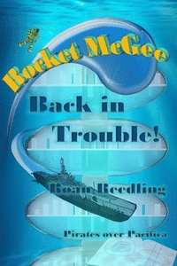 bokomslag Rocket McGee: Back in Trouble!