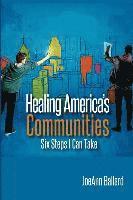 bokomslag Healing America's Communities: Six Steps I Can Take