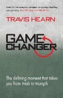 bokomslag Game Changer: The Defining Moment That Takes You from Trials to Triumph