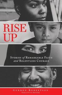 bokomslag Rise Up: Stories of Remarkable Faith and Relentless Courage
