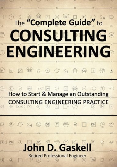 bokomslag "Complete" Guide to CONSULTING ENGINEERING
