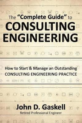 bokomslag "Complete" Guide to CONSULTING ENGINEERING
