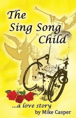 bokomslag Sing Song Child, a Love Story