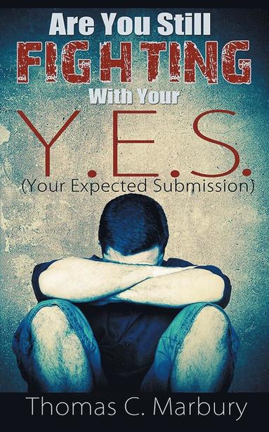bokomslag Are You Still Fighting With Your Y.E.S.