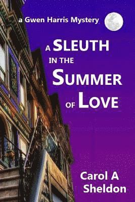 bokomslag A Sleuth in The Summer of Love: A Gwen Harris Mystery