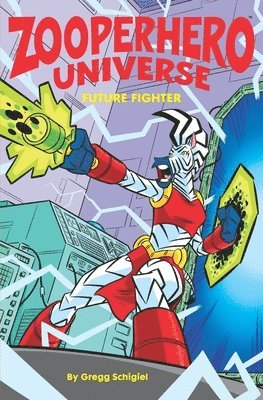 Gregg Schigiel - Zooperhero Universe, Häftad