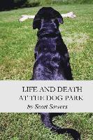 Life and Death at the Dog Park 1