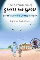 John Vartoukian - The Adventures of Sarkis and Hagop: A Fable for the Young at Heart, Häftad