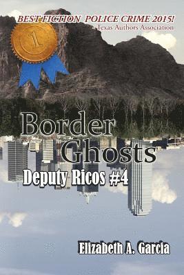 Elizabeth A. Garcia, Lee Porche - Border Ghosts: Deputy Ricos Tale 4, Häftad