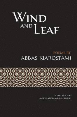 Abbas Kiarostami - Wind and Leaf, Inbunden