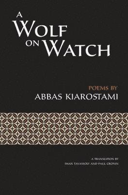 Abbas Kiarostami - Wolf on Watch, Inbunden