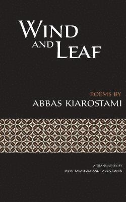 Abbas Kiarostami - Wind and Leaf, Häftad