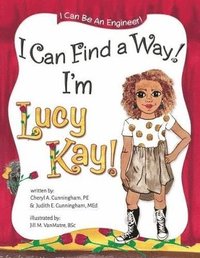 bokomslag I Can Find A Way! I'm Lucy Kay!