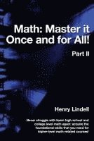 Henry Lindell - Math. Master it Once and for All!: Part II, Häftad