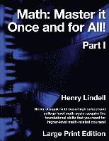 Math. Master it Once and for All!: Large Print Edition. Part I