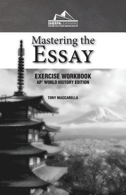 Mastering the Essay: Ap* World History Edition (Exercise Workbook) 1