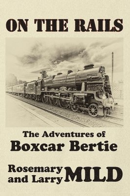 On the Rails, The Adventures of Boxcar Bertie 1